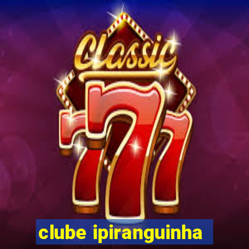 clube ipiranguinha